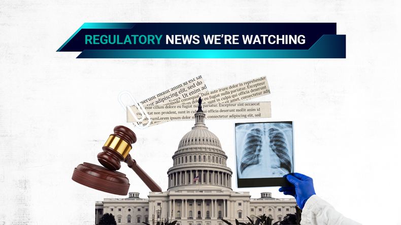 Regulatory News We're Watching