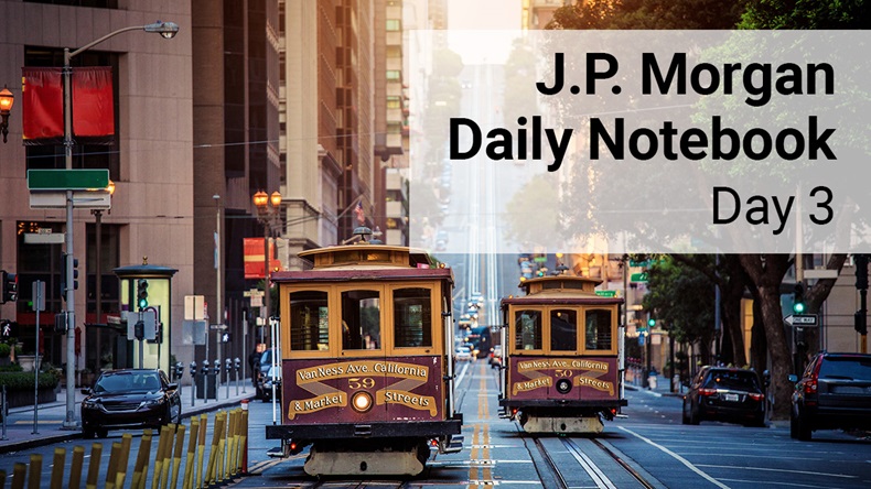 J.P. Morgan Daily Notebook: Day 3